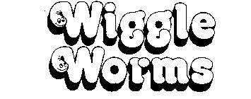WIGGLE WORMS