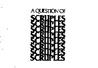 A QUESTION OF SCRUPLES