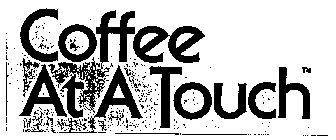 COFFEE AT A TOUCH