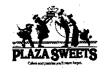 PLAZA SWEETS CAKES AND PASTRIES YOU'LL NEVER FORGET