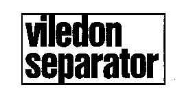 VILEDON SEPARATOR