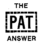 THE PAT ANSWER