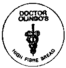 DOCTOR OLINDO'S HIGH FIBRE BREAD THE BRE