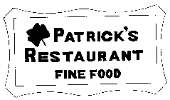 PATRICK'S RESTAURANT FINE FOOD