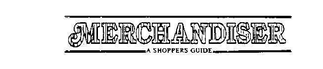 MERCHANDISER A SHOPPERS GUIDE