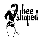 BEE SHAPED