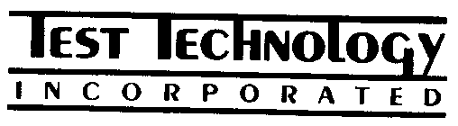 TEST TECHNOLOGY INCORPORATED