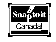 SNAP TO IT CANADA !