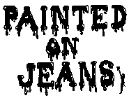 PAINTED ON JEANS