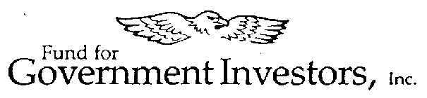FUND FOR GOVERNMENT INVESTORS, INC.