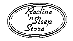RECLINE 'N SLEEP STORE