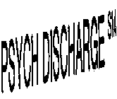 PSYCH DISCHARGE