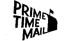 PRIME TIME MAIL