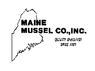MAINE MUSSEL CO., INC. QUALITY SHELLFISH SINCE 1965