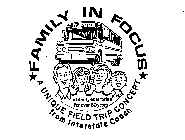 FAMILY IN FOCUS A FAMILY ENTERPRISE FOR OVER 30 YEARS A UNIQUE FIELD TRIP CONCEPT FROM INTERSTATE COACH