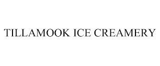 TILLAMOOK ICE CREAMERY