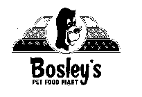 BOSLEY'S PET FOOD MART