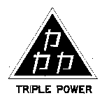TRIPLE POWER