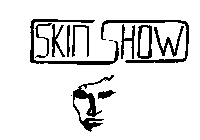 SKIN SHOW