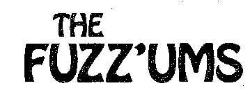 THE FUZZ'UMS