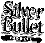 SILVER BULLET BAR-B-QUE & BEER
