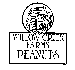 WILLOW CREEK FARMS PEANUTS