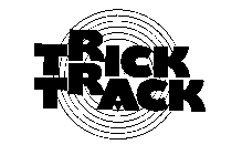 TRICK TRACK