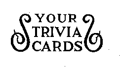 YOUR TRIVIA CARDS