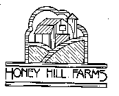 HONEY HILL FARMS