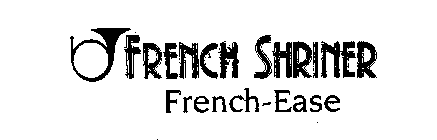 FRENCH SHRINER FRENCH-EASE