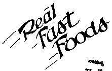 REAL FAST FOODS
