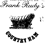 FRANK RUDY'S COUNTRY HAM