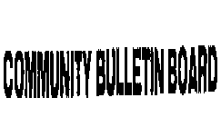 COMMUNITY BULLETIN BOARD
