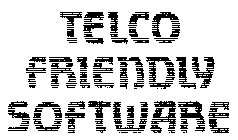 TELCO FRIENDLY SOFTWARE