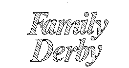 FAMILY DERBY