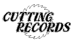 CUTTING RECORDS
