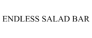 ENDLESS SALAD BAR