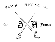 SAM HILL FENCING, INC. THE S H FENCERS