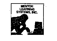 MENTOR LEARNING SYSTEMS, INC.