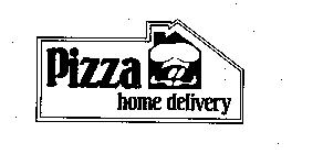 PIZZA HOME DELIVERY