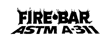 FIRE-BAR ASTM A-311