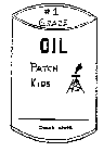 #1 GRADE OIL PATCH KIDS