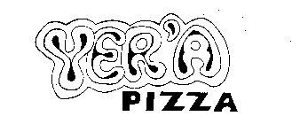 YER'A PIZZA