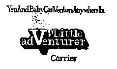 YOU AND BABY CAN VENTURE ANYWHERE IN LITTLE ADVENTURER CARRIER