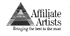AFFILIATE ARTISTS BRINGING THE BEST TO THE MOST
