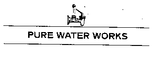 PURE WATER WORKS