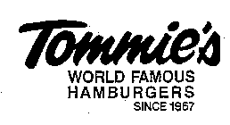TOMMIE'S WORLD FAMOUS HAMBURGERS SINCE 1967