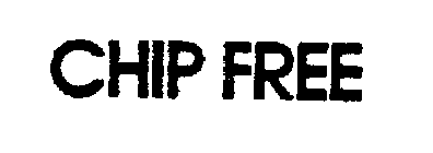 CHIP FREE