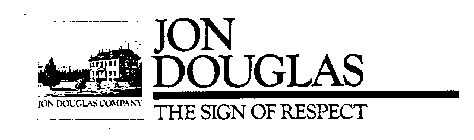 JON DOUGLAS THE SIGN OF RESPECT JOHN DOUGLAS COMPANY