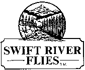 SWIFT RIVER FLIES